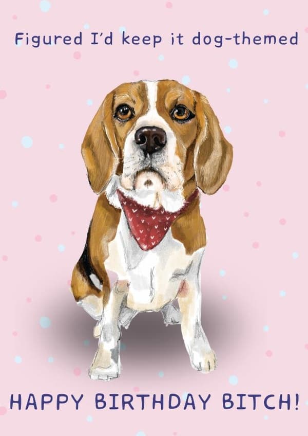 funny, cute, animal birthday card aimed at dog lovers, friends, adult