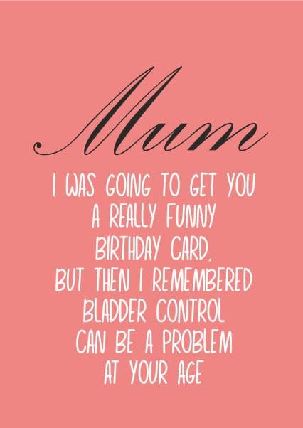funny birthday card aimed at mum, mothers
