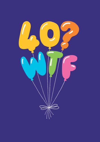 funny, rude birthday card aimed at 40 year olds, adults