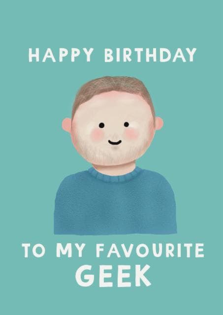 cute, funny birthday card aimed at adult, geek, friends, girlfriend, boyfriend