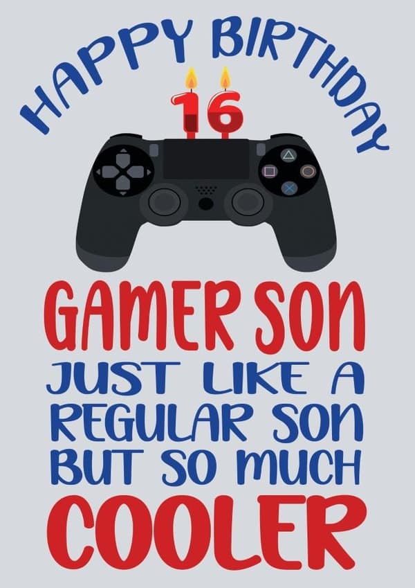 funny birthday card aimed at son, 16 year olds, gamers, boys