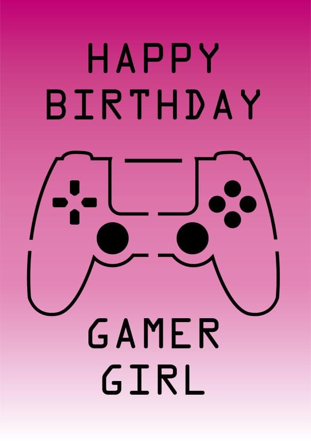cute birthday card aimed at girls, gamer girl, friends