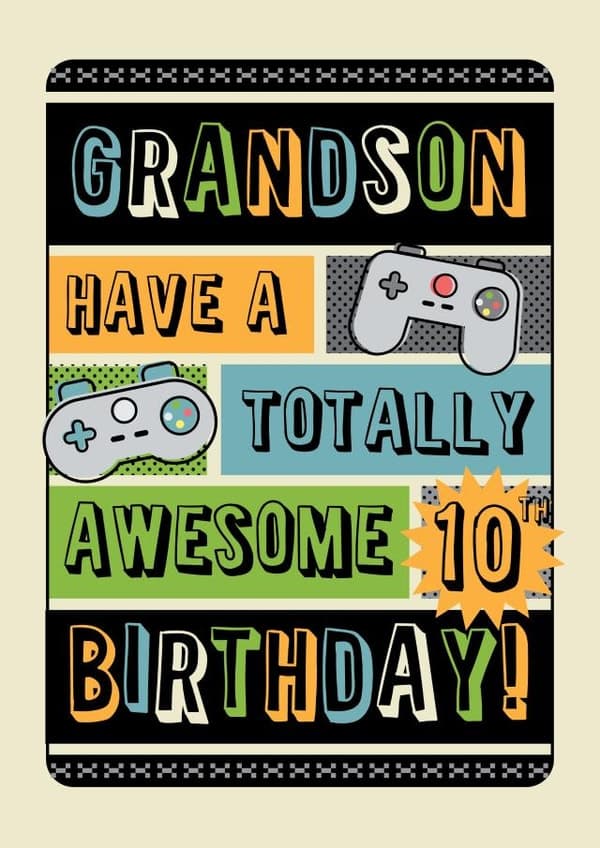 cute, funny birthday card aimed at 10 year olds, grandson, kids